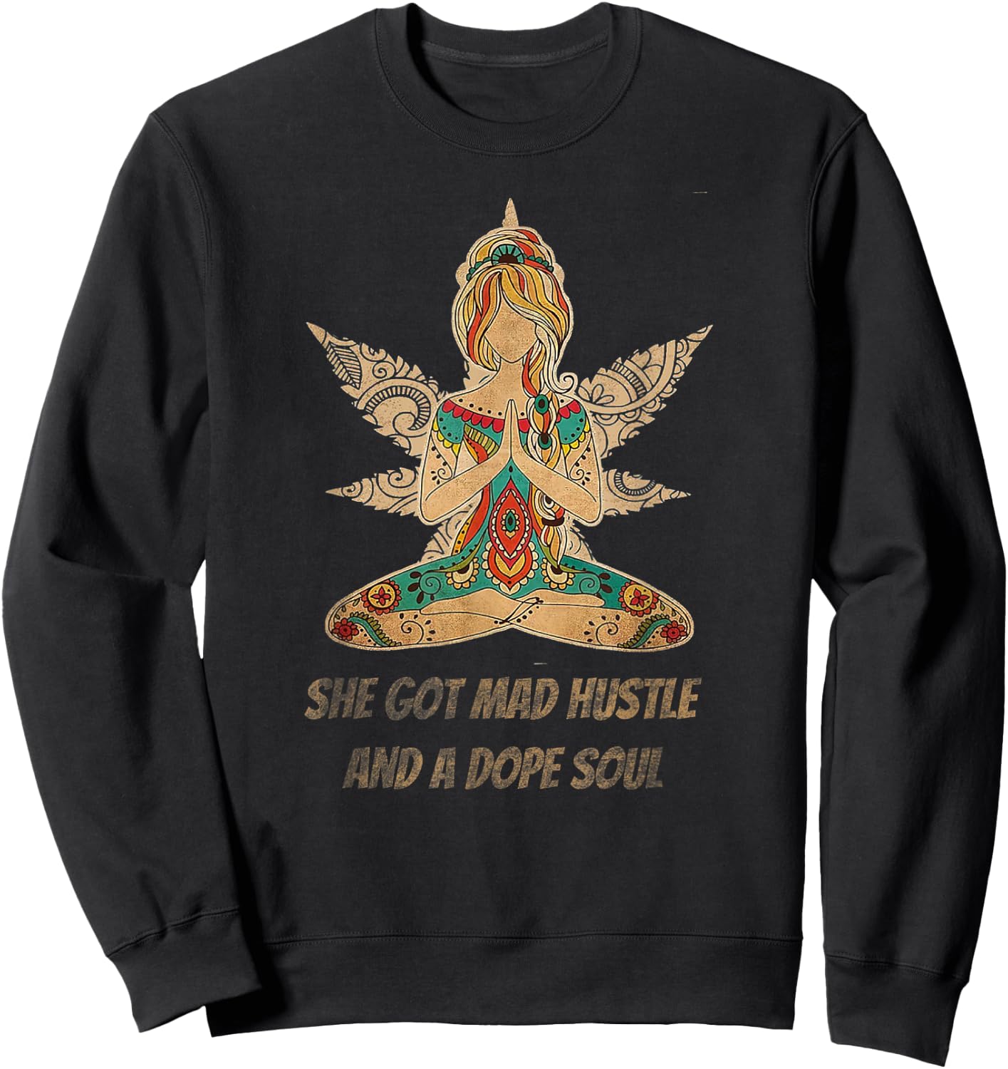 She Got Mad Hustle And Dope Soul Weed Yoga Sweatshirt - Sweatshirt | Black