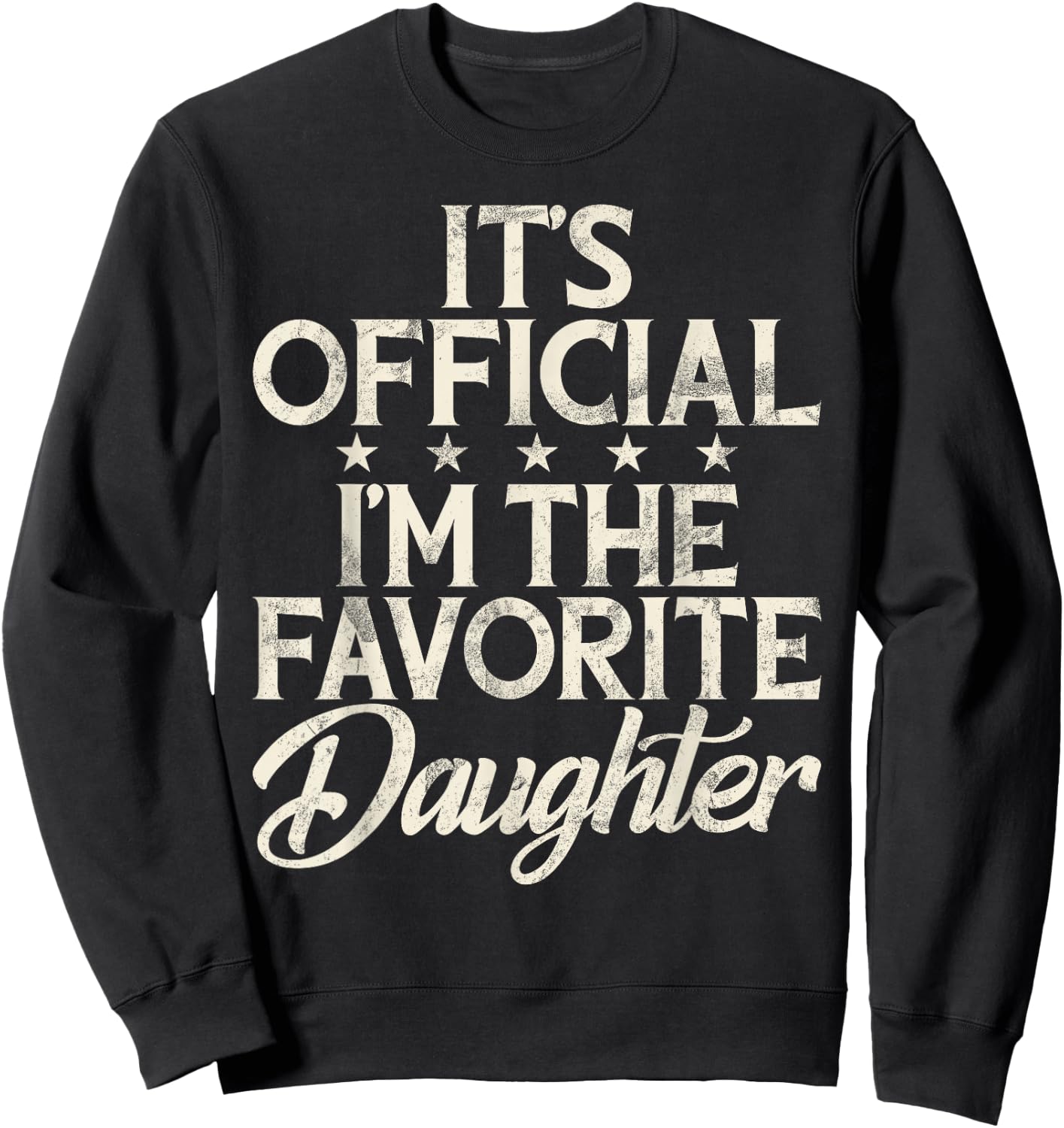 Its Official im The Favorite Daughter Sweatshirt - Sweatshirt | Black