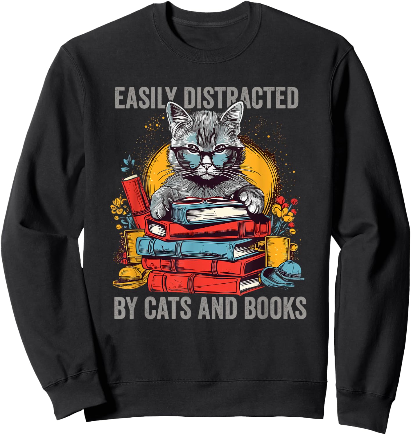 Easily Distracted by Cats and Books Book Lovers Sweatshirt - Sweatshirt | Black