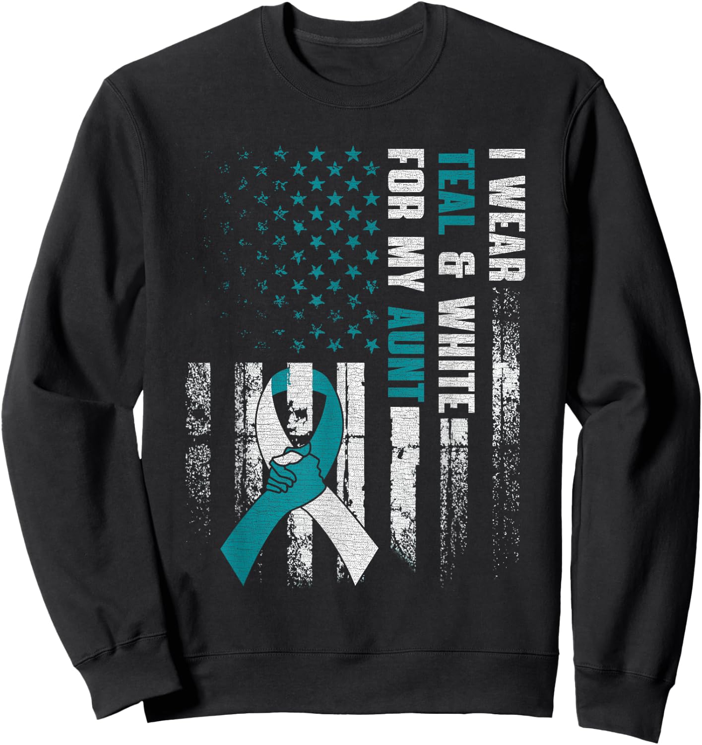 I Wear Teal & White For My Aunt Cervical Cancer Awareness Sweatshirt - Sweatshirt | Black