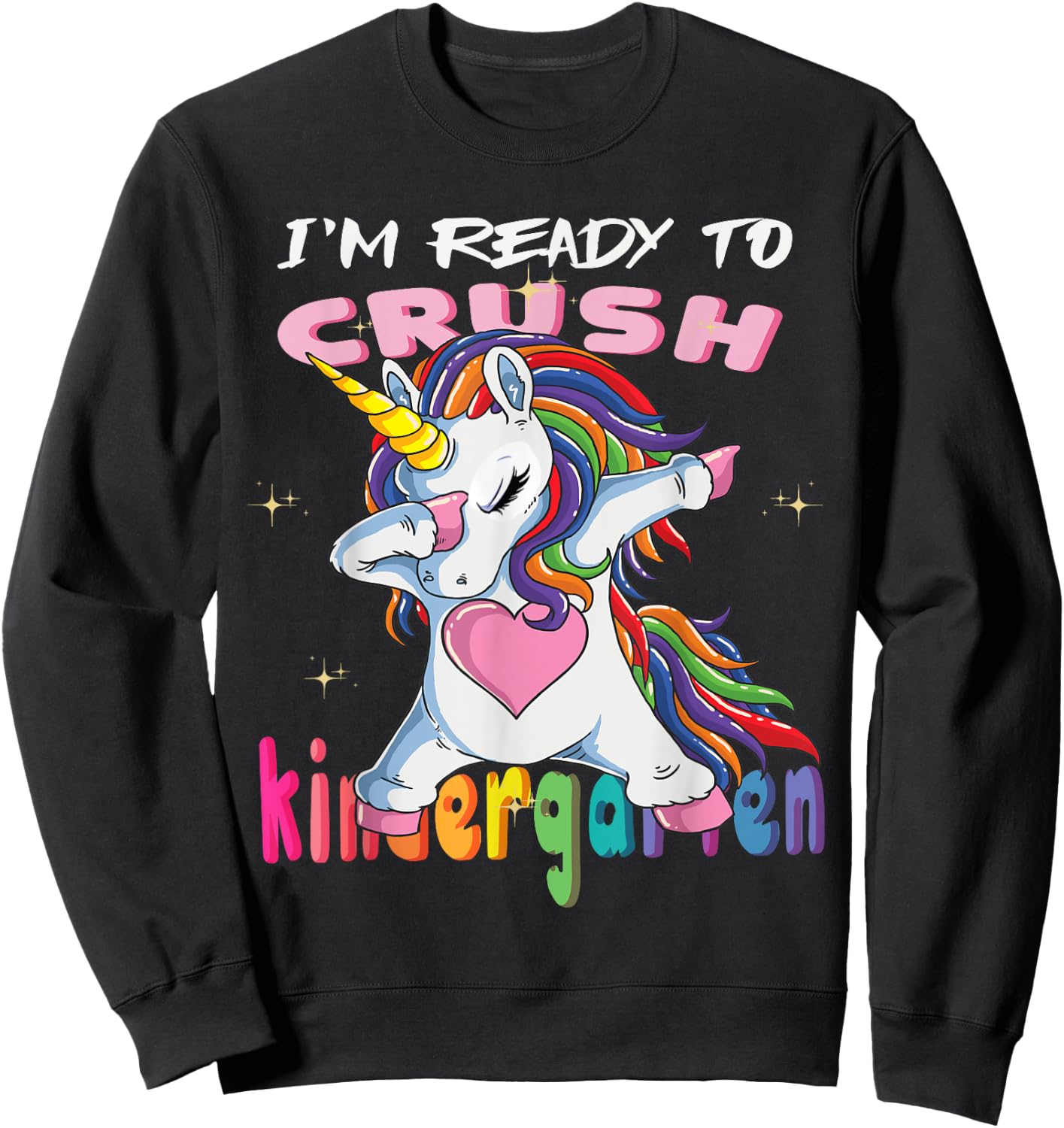 I'm Ready To Crush Kindergarten Baby Unicorn Sweatshirt - Sweatshirt | Black