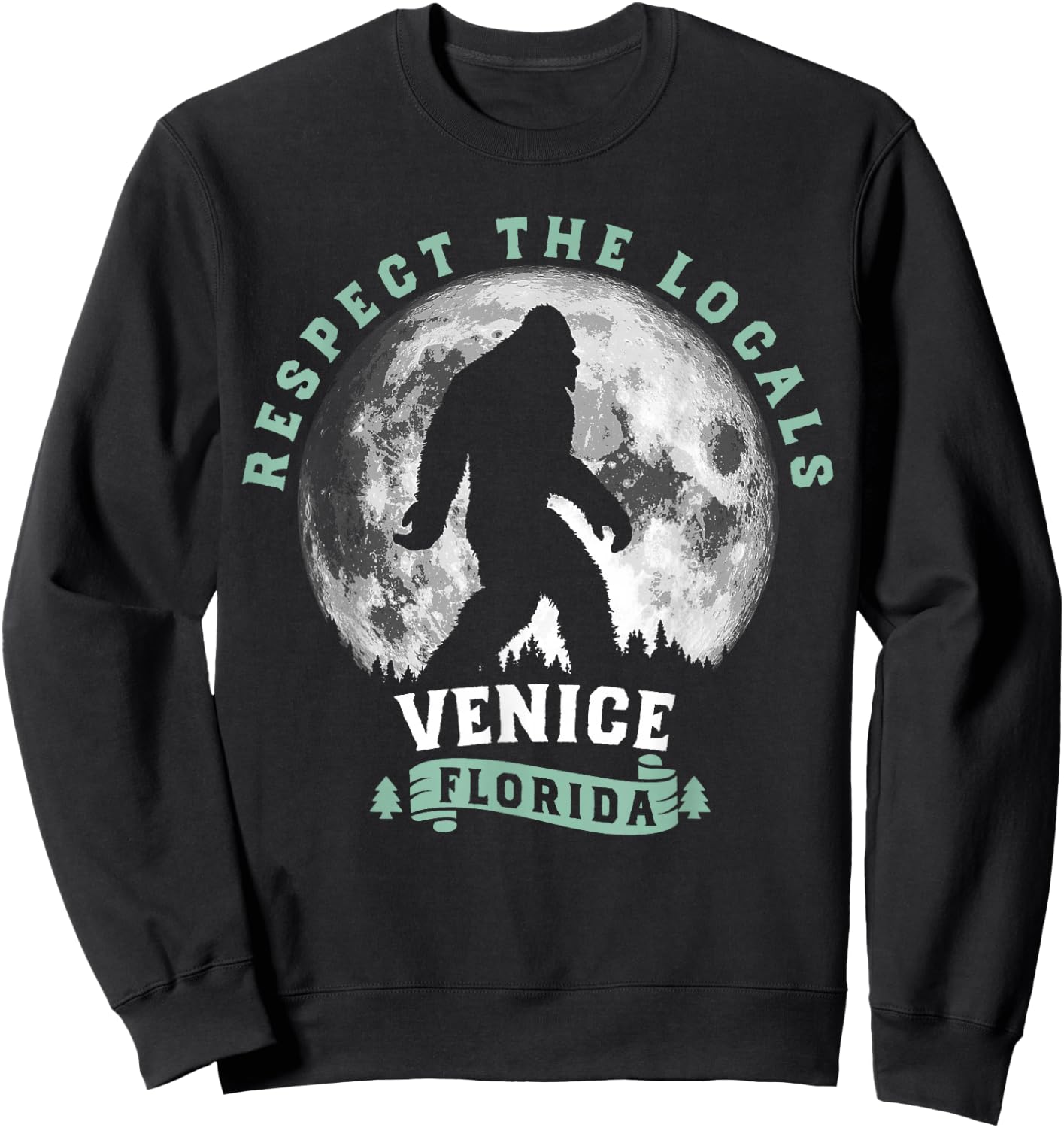 Venice Florida Respect the Locals Bigfoot Swamp Ape Sweatshirt - Sweatshirt | Black