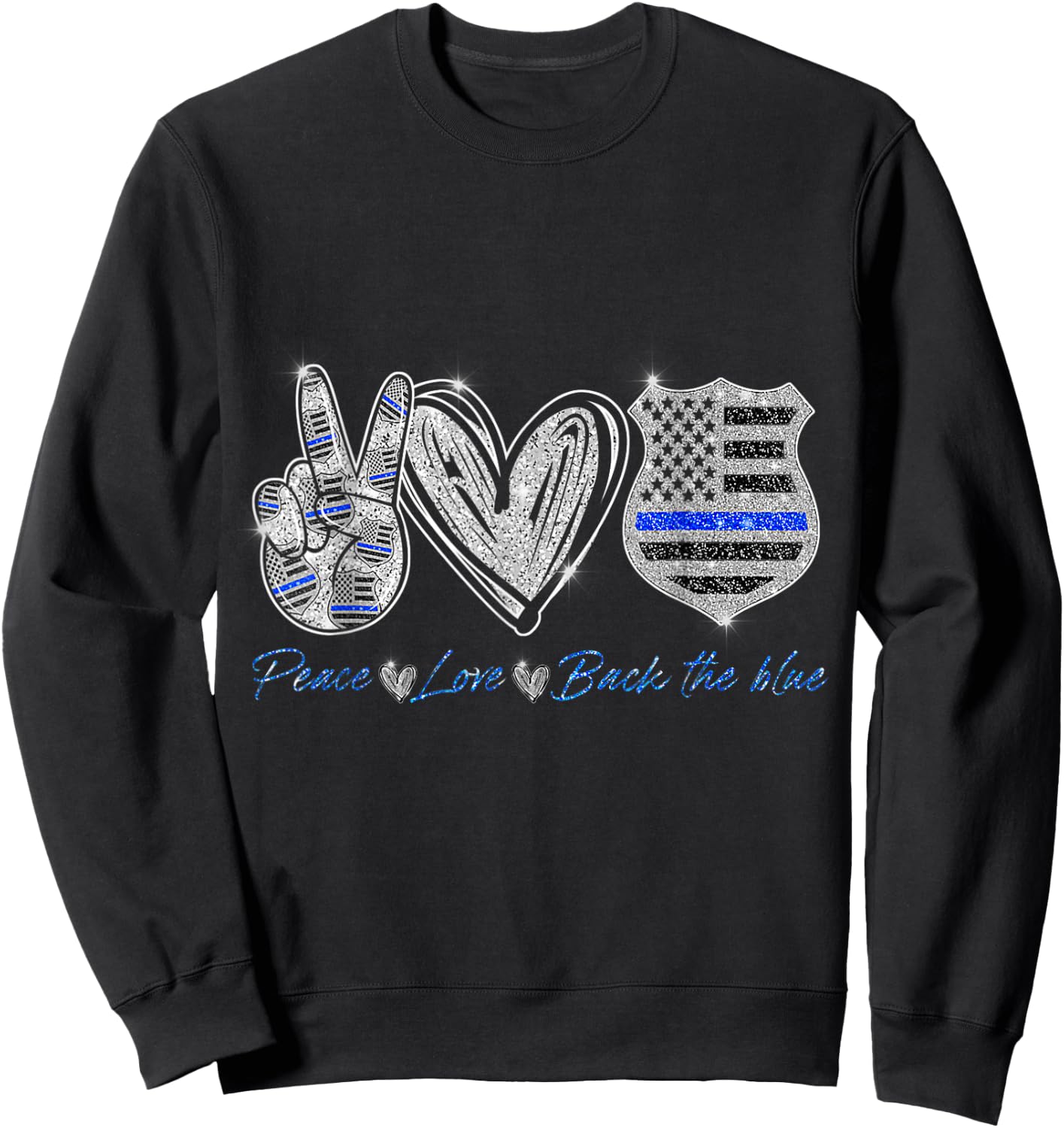 Peace Love Back The Blue Shirt Police Officer Sweatshirt - Sweatshirt | Black