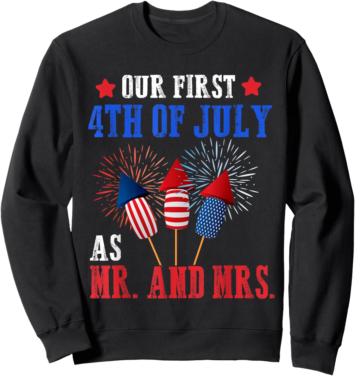 Our First 4th Of July As Mr Mrs Patriot Couple Husband Wife Women Men Sweatshirt - Sweatshirt | Black
