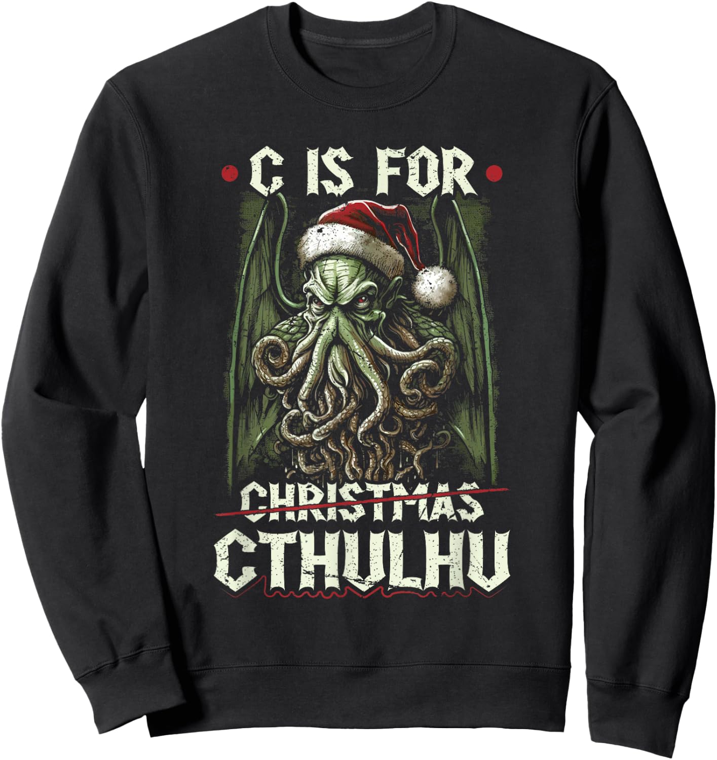 C Is For Cthulhu Christmas Cosmic Horror Cthulhu Sweatshirt - Sweatshirt | Black