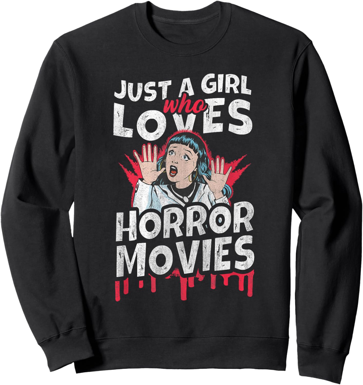 Just a Girl who loves Horror Movies Sweatshirt - Sweatshirt | Black