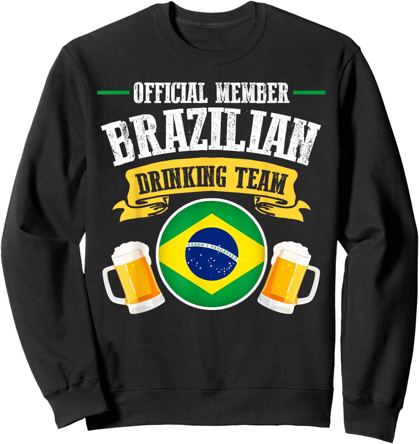 Official Member Brazilian Drinking Team Beers Drink Party Sweatshirt - Sweatshirt | Black