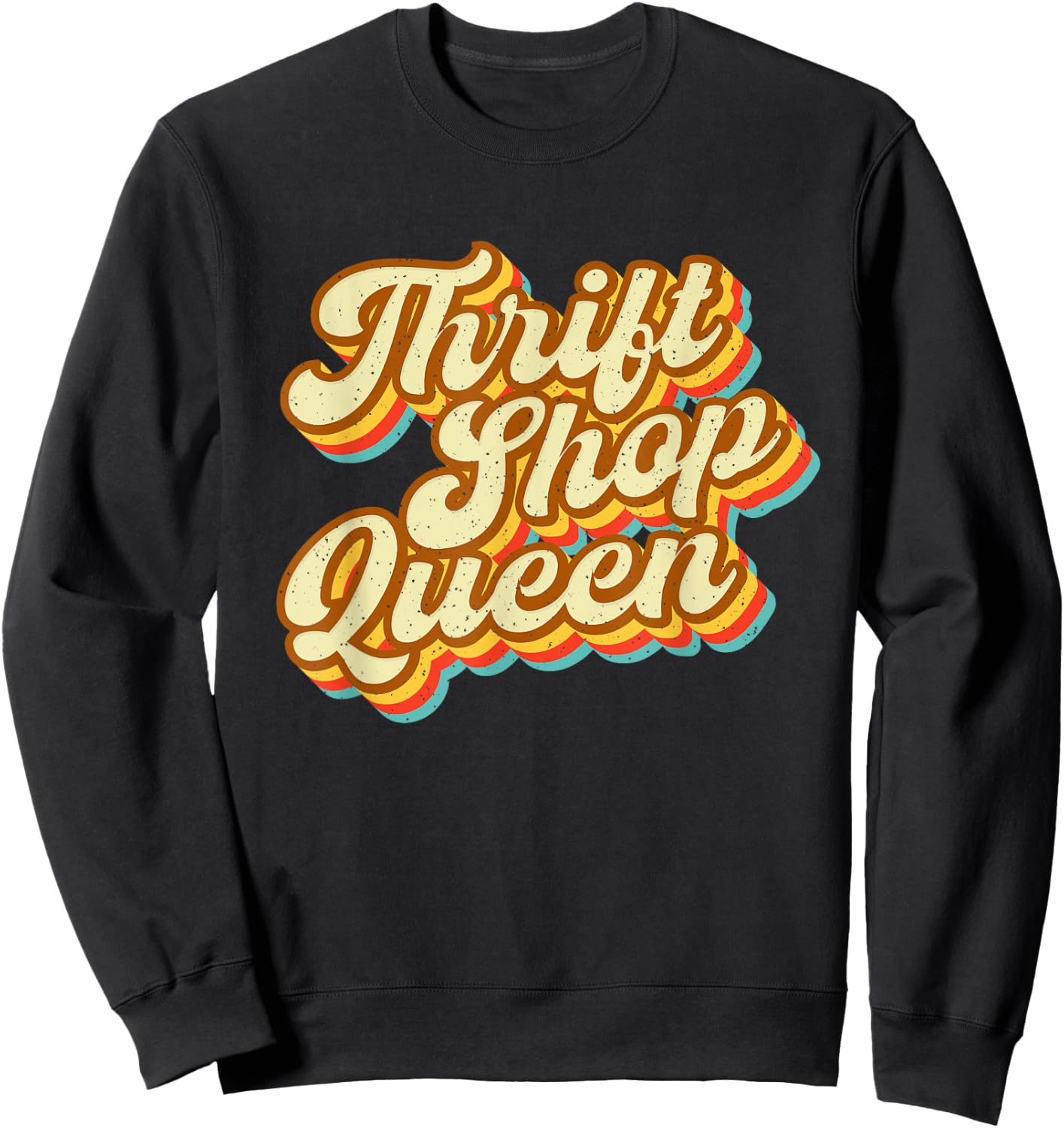 Thrift Shop Queen - Thrifting Thrifter Thrift Store Sweatshirt - Sweatshirt | Black