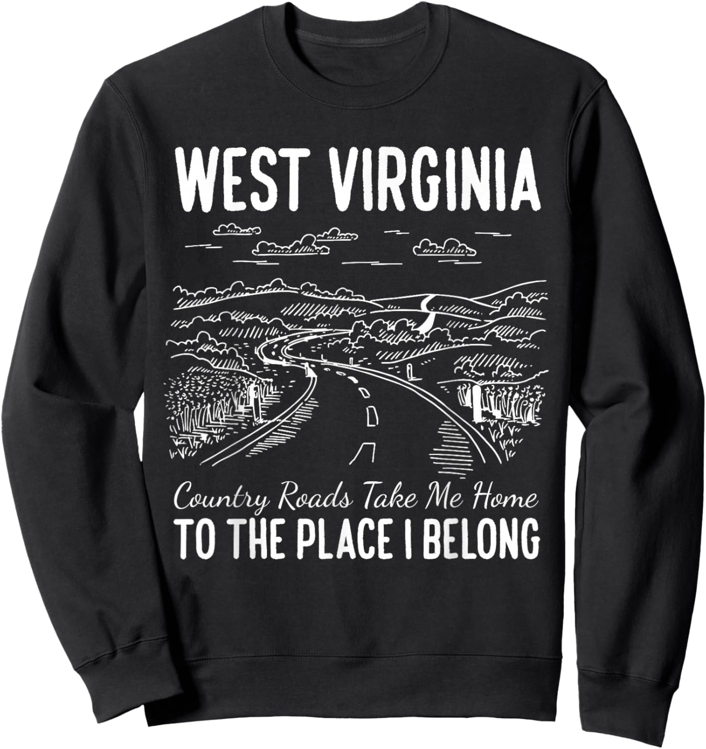 West Virginia Style Heaven West Virginia Mountains Home Sweatshirt - Sweatshirt | Black