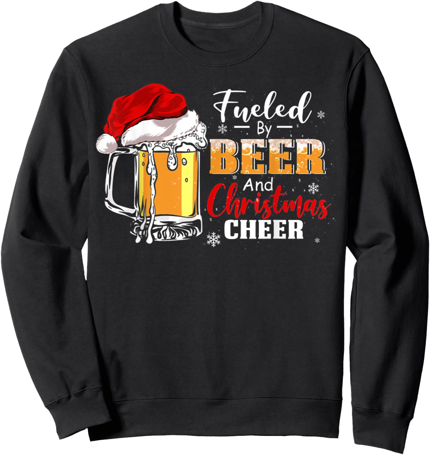 Fueled By Beer And Christmas Cheer Beer Funny Christmas Sweatshirt - Sweatshirt | Black