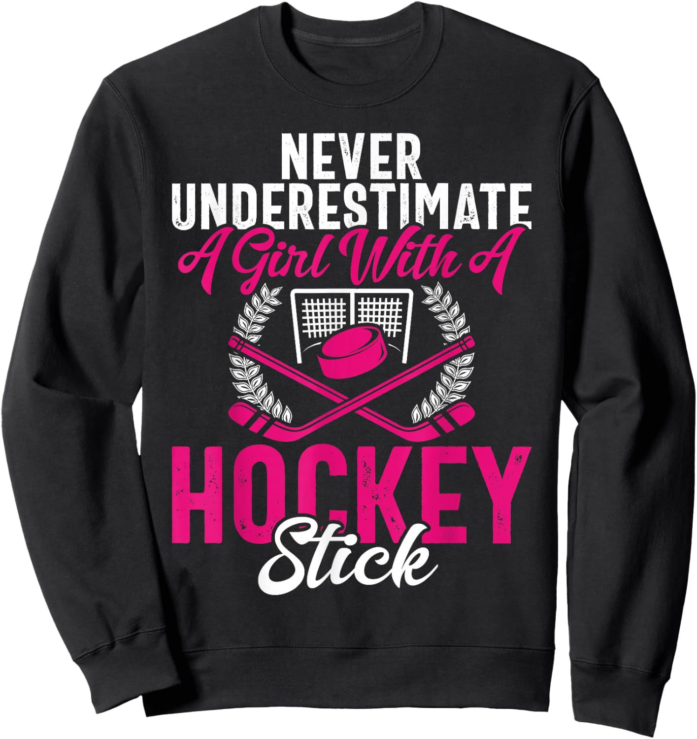 Never Underestimate A Girl With A Hockey Stick Hockey Puck Sweatshirt - Sweatshirt | Black
