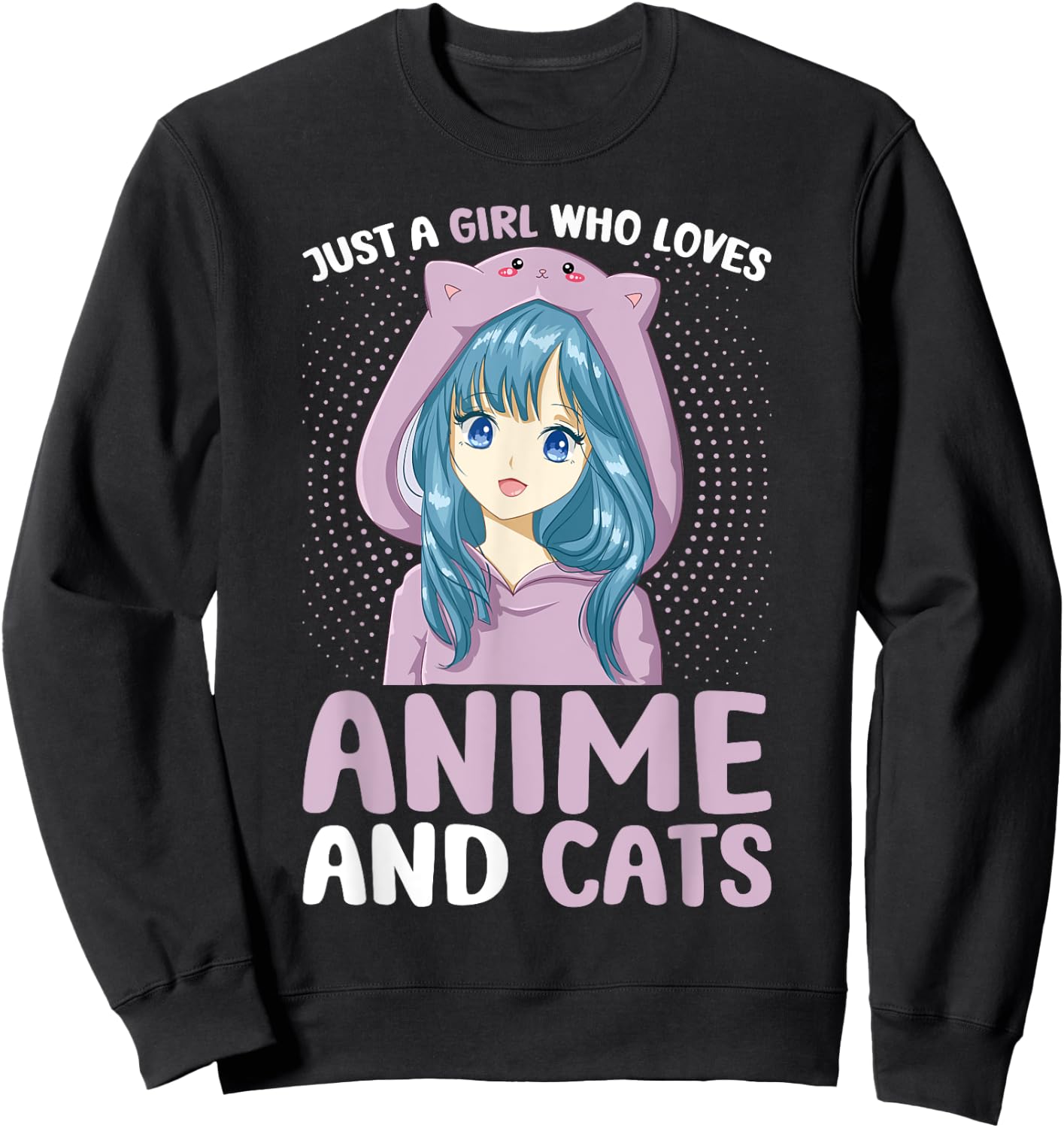 Just a Girl Who Loves Anime and Cats Women Teen Girls Sweatshirt - Sweatshirt | Black