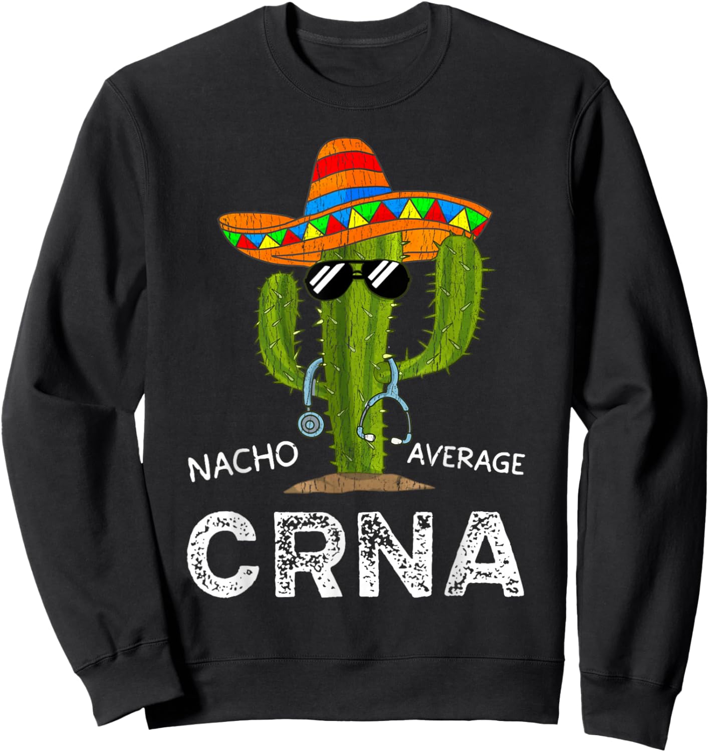 Funny Nacho Average CRNA Nurse Sweatshirt - Sweatshirt | Black