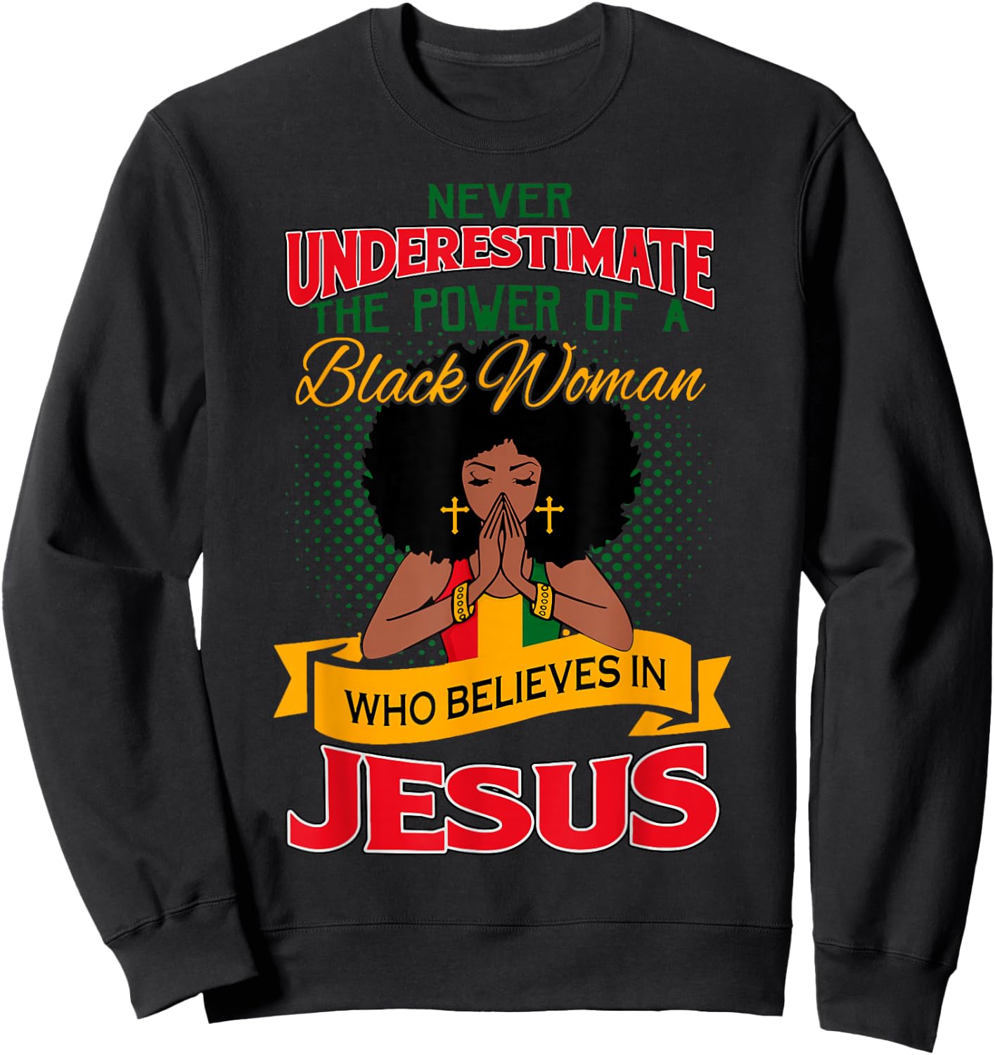 Proud African American Melanin Black Women Believe God Jesus Sweatshirt - Sweatshirt | Black