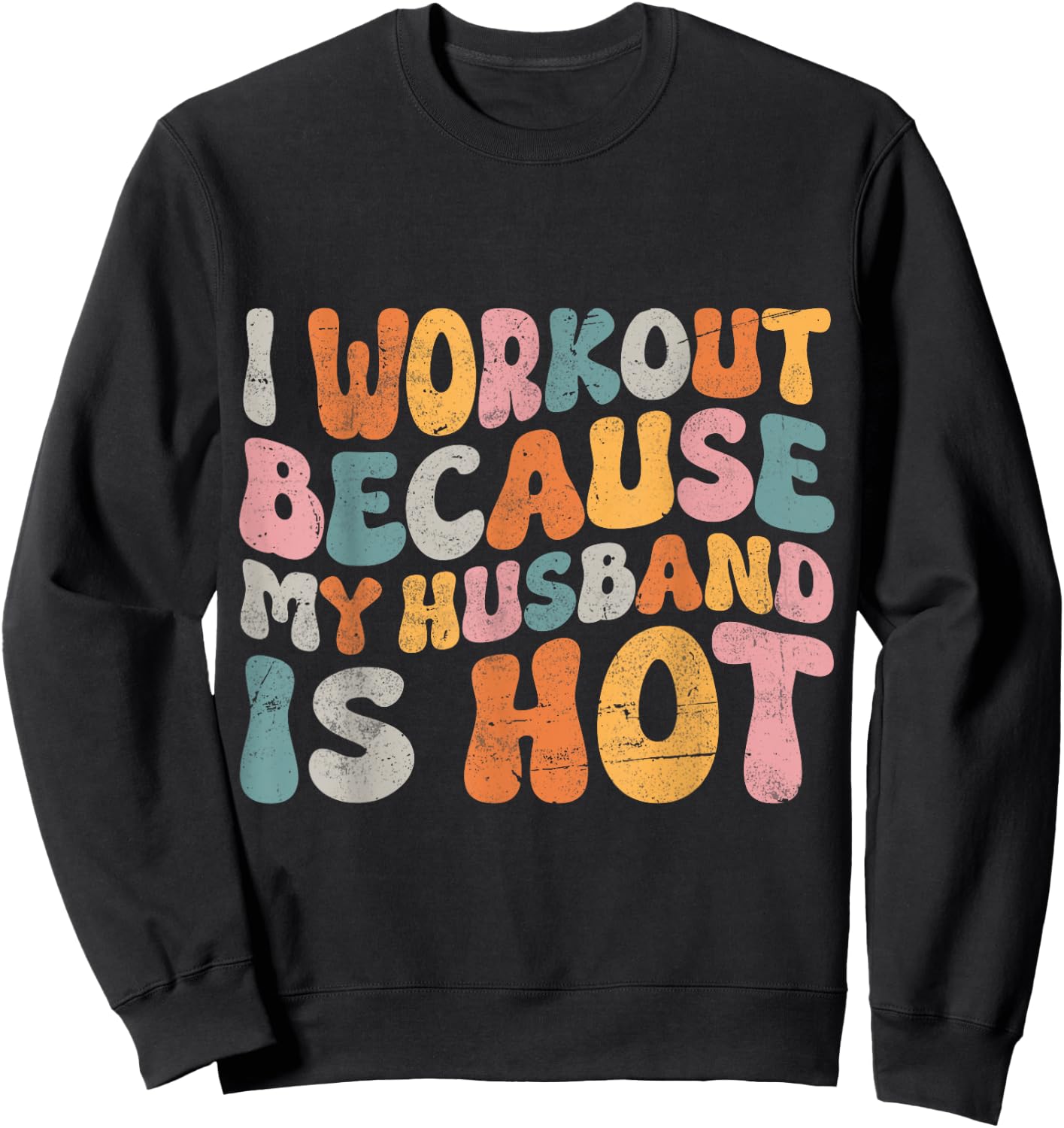 I Workout Because My Husband Is Hot Wife Funny Women Workout Sweatshirt - Sweatshirt | Black