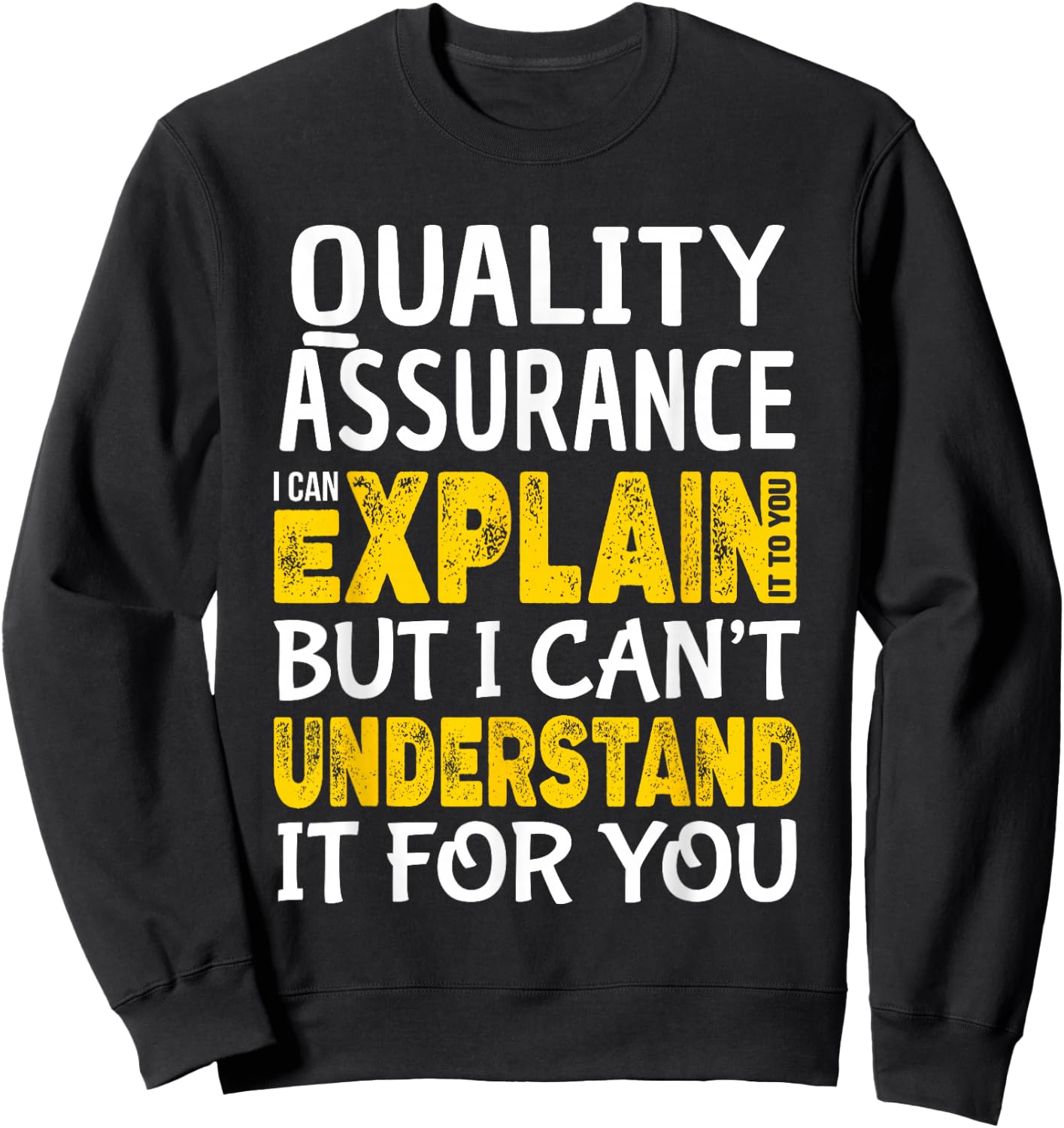 Quality Assurance Funny QA Tester Explain Gift Sweatshirt - Sweatshirt | Black