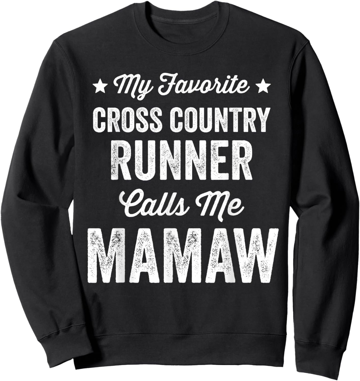 My Favorite Cross Country Runner Calls Me Mamaw Funny Sweatshirt - Sweatshirt | Black