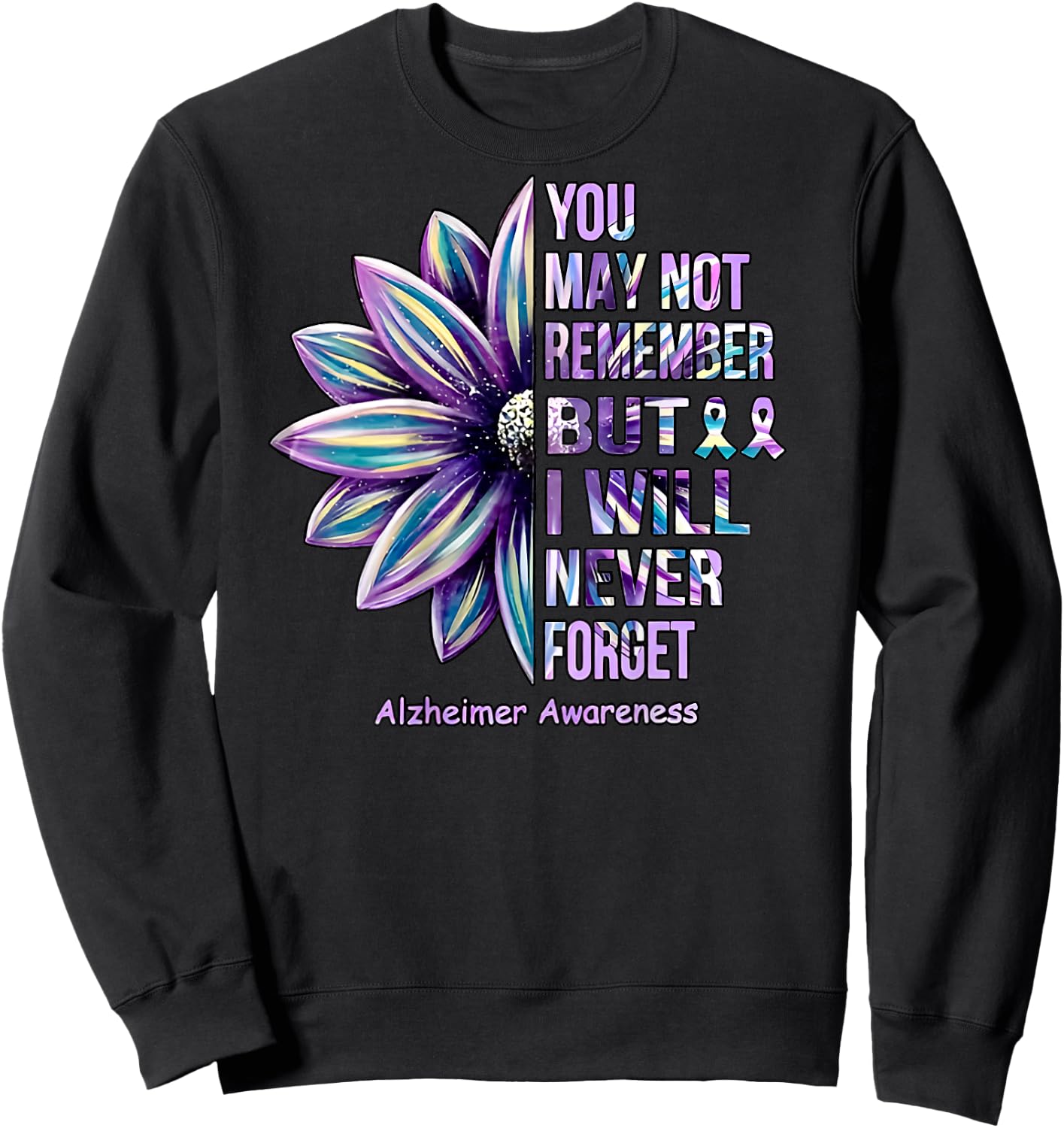 You May Not Remember but I Will Never Forget Sweatshirt - Sweatshirt | Black