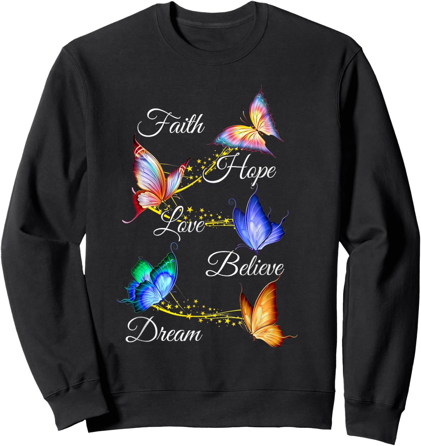 Butterfly Faith Hope Love Believe Dream Christian Sweatshirt - Sweatshirt | Black