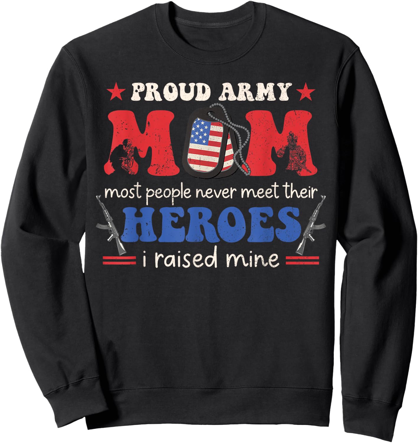 Proud Army Veteran Mom I Raised My Heroes Flag Retro Groovy Sweatshirt - Sweatshirt | Black