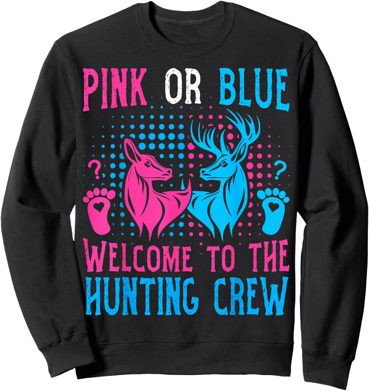 Pink or Blue Welcome To The Hunting Crew Pregnancy Reveal Sweatshirt - Sweatshirt | Black