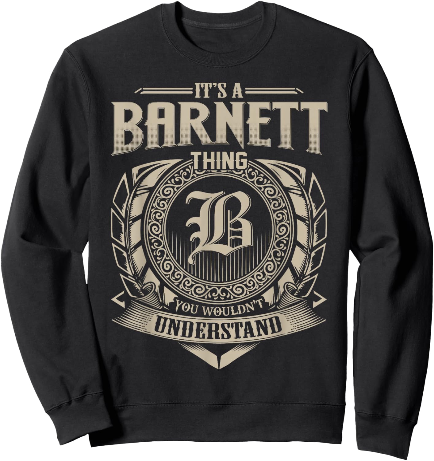 It's A BARNETT Thing You Wouldn't Understand Name Vintage Sweatshirt - Sweatshirt | Black