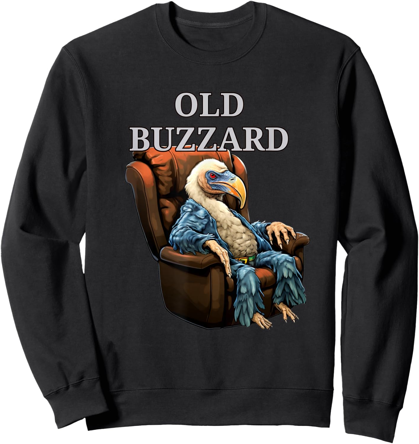 Funny Old Buzzard Bird Old Man Grandpa Recliner Dads Joke Sweatshirt - Sweatshirt | Black