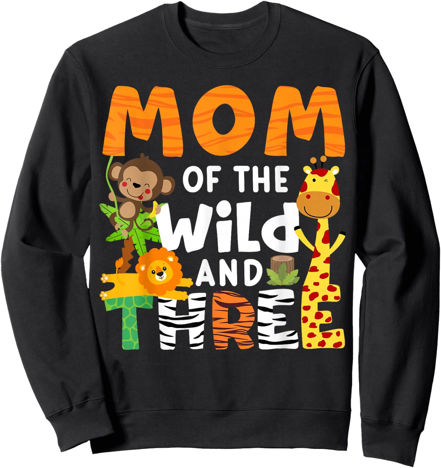 Mom Of The Wild and Three 3 Birthday Zoo Theme Safari Jungle Sweatshirt - Sweatshirt | Black