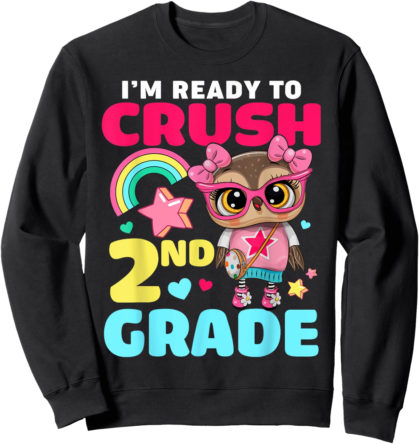 I'm Ready To Crush 2nd Grade Owl First Day Of School Girls Sweatshirt - Sweatshirt | Black