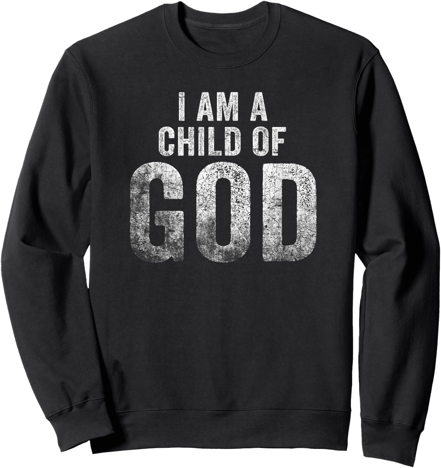Christian I Am A Child Of God Withstand Sweatshirt - Sweatshirt | Black