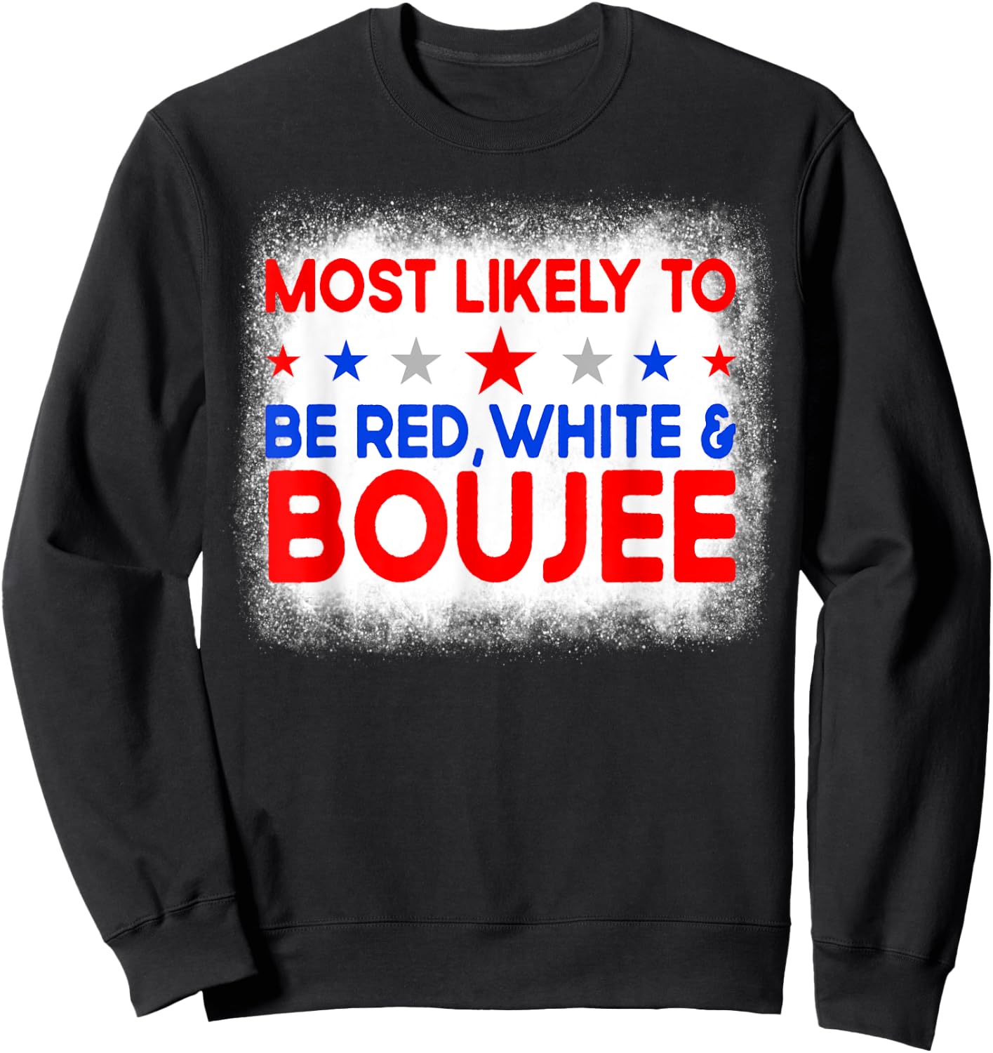 Most Likely To Be Red White And Boujee Family 4th Of July Sweatshirt - Sweatshirt | Black