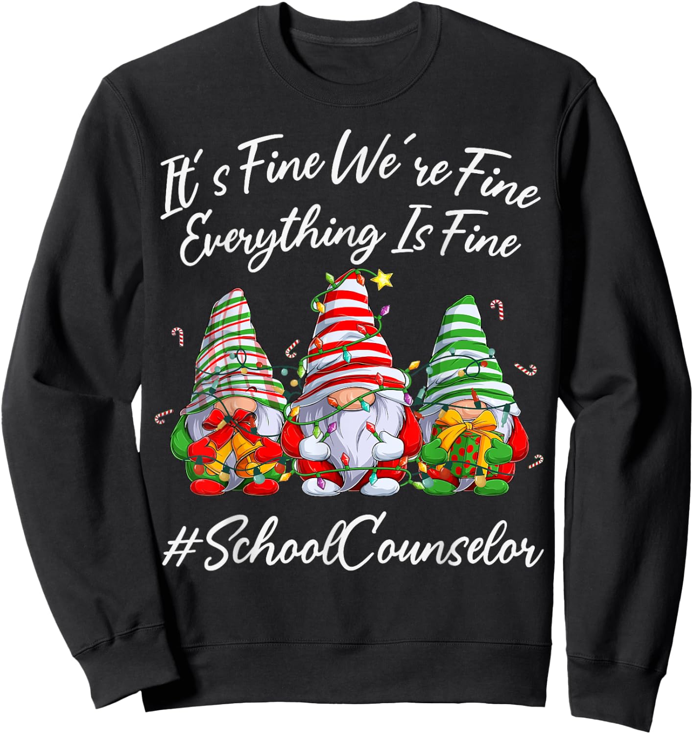 School Counselor Funny Everything Is Fine Christmas Gnomie Sweatshirt - Sweatshirt | Black