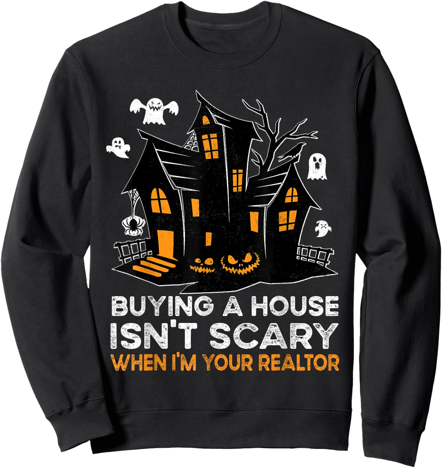 Halloween Realtor Buying House Isnt Scary Costume Realtor Sweatshirt - Sweatshirt | Black