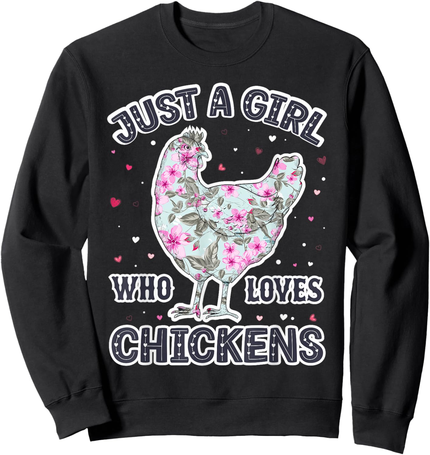 Chicken Lover Girls - Funny Just a Girl Who Loves Chickens Sweatshirt - Sweatshirt | Black