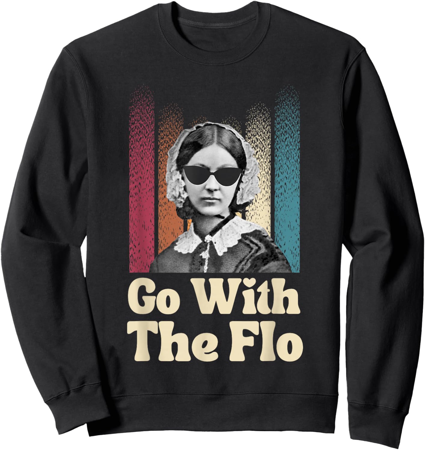 Florence Nightingale - Go With The Flo - Funny Nurse Sweatshirt - Sweatshirt | Black