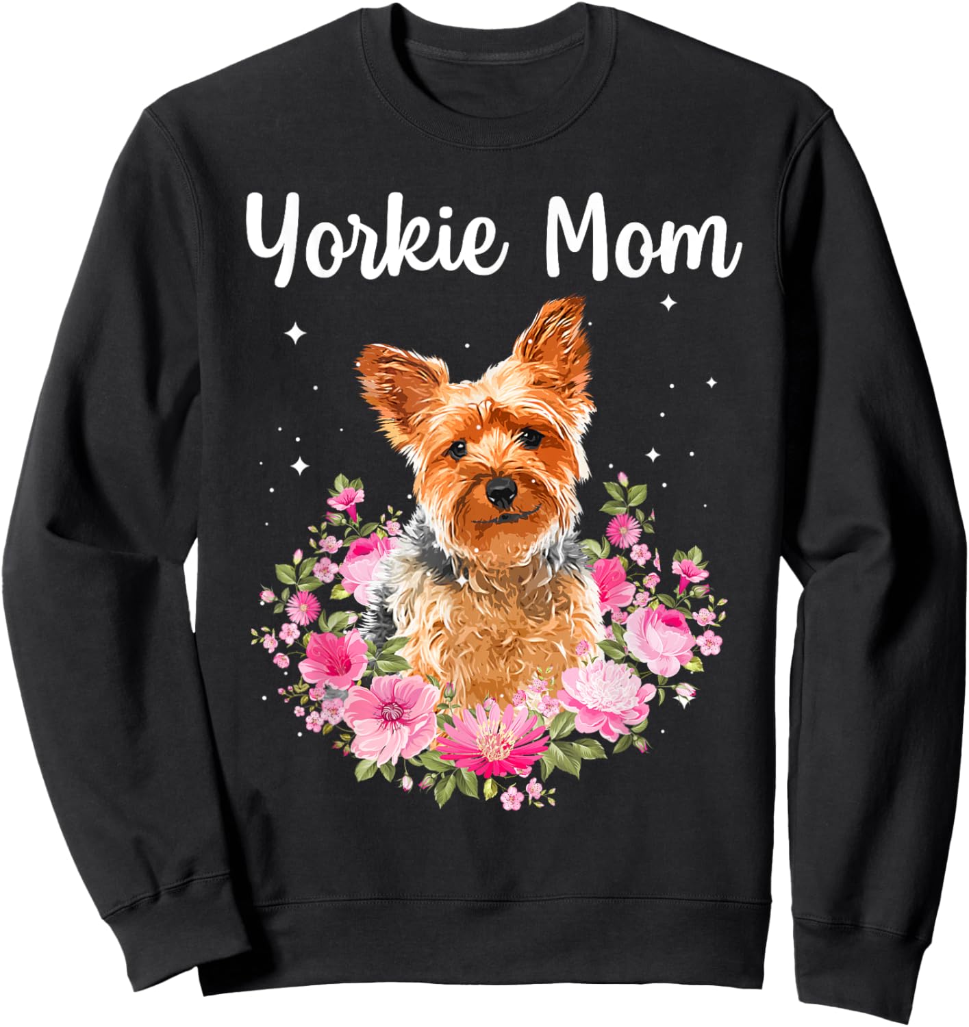 Cool Yorkshire Terrier Mom Yorkie Lovers Pet Dog Sweatshirt - Sweatshirt | Black