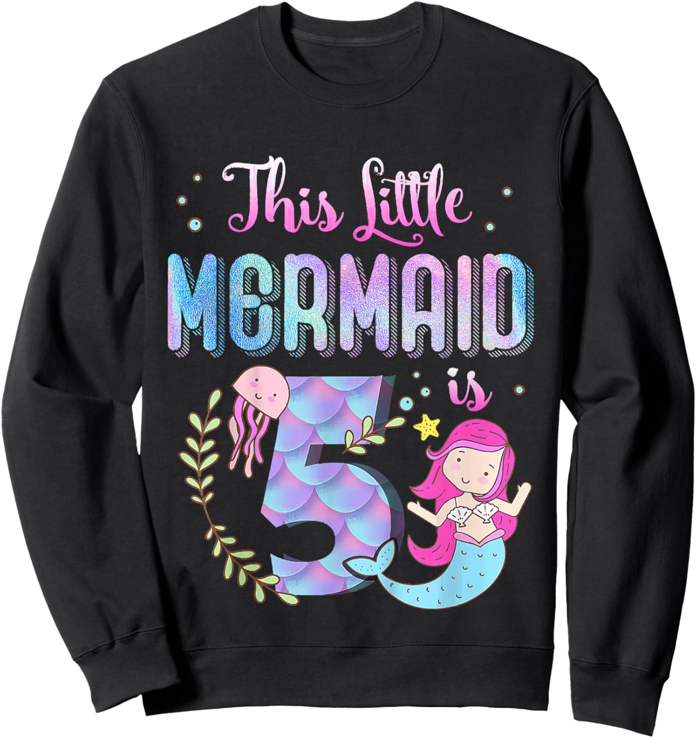 5th Birthday This Mermaid Is 5 Years Old Gift Kids Girls Sweatshirt - Sweatshirt | Black