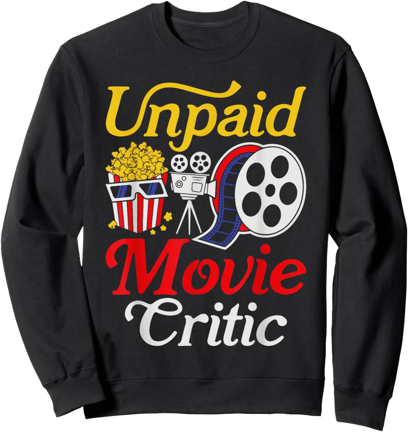 Funny Unpaid Movie Critic Cinema Sweatshirt - Sweatshirt | Black