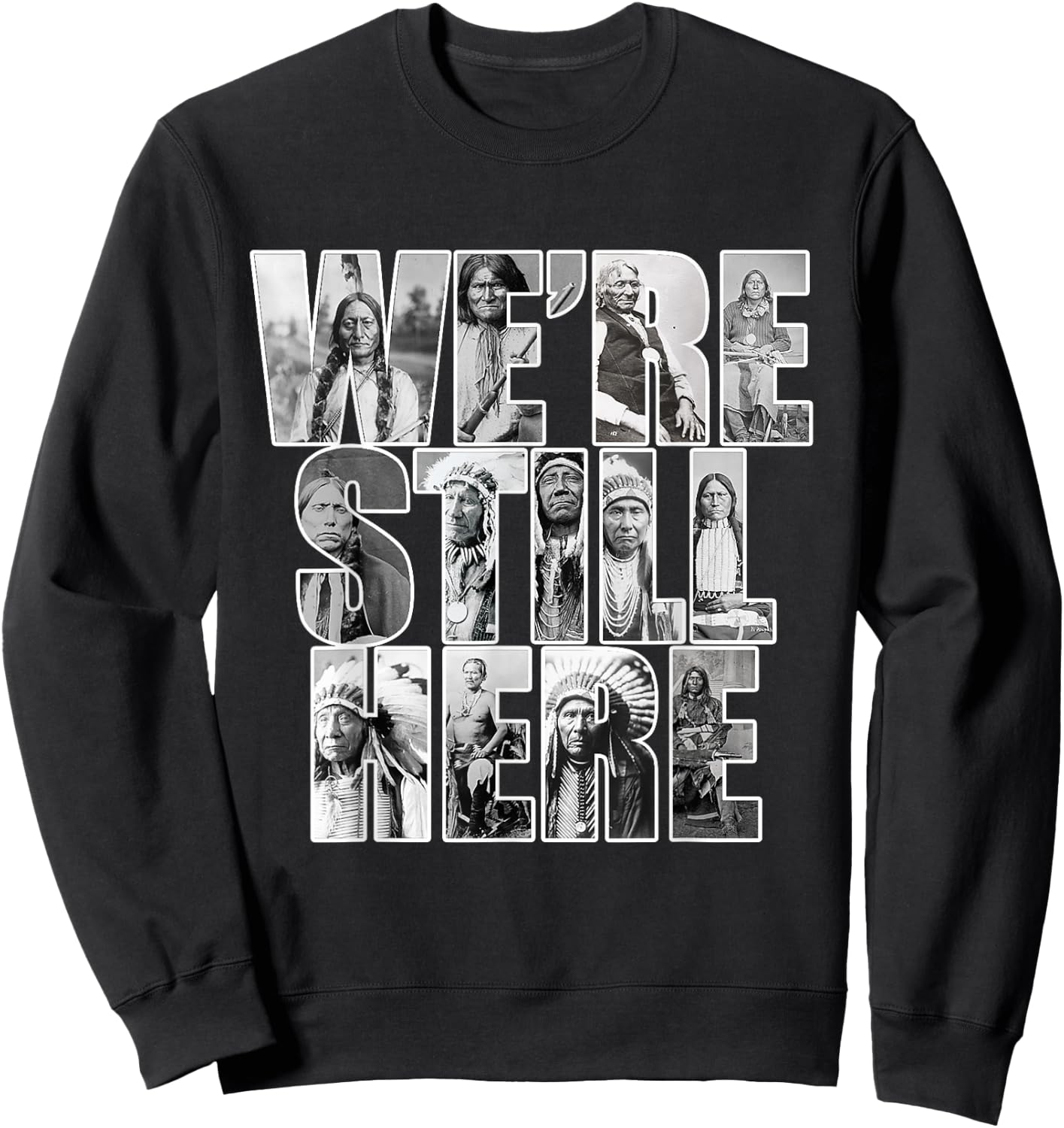 We’re Still Here Sweatshirt - Sweatshirt | Black