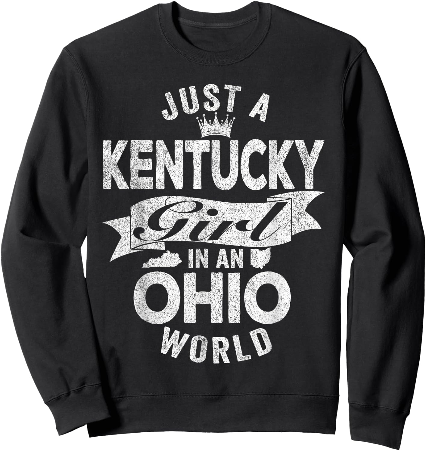 Just A Kentucky Girl In An Ohio World Sweatshirt - Sweatshirt | Black