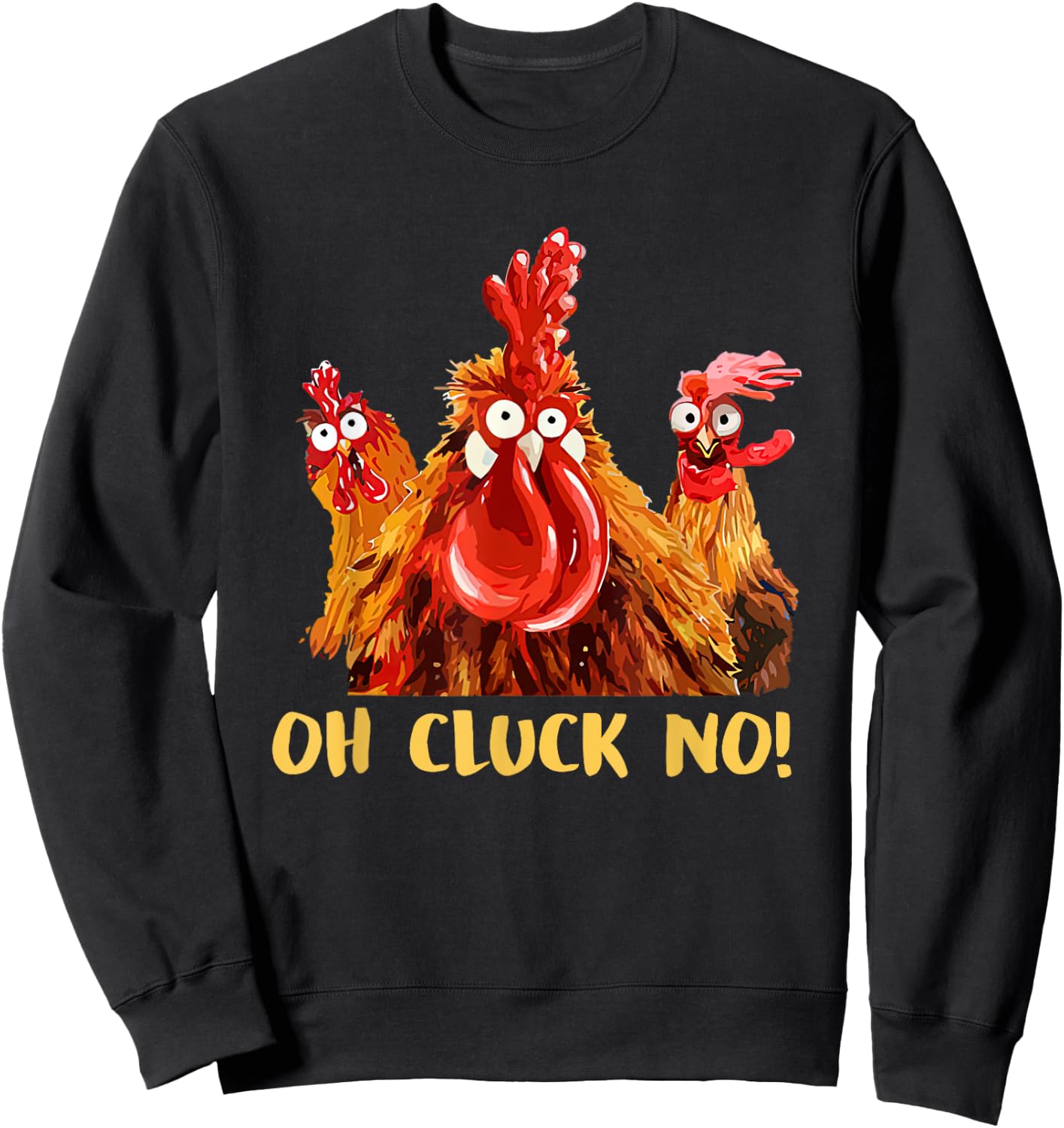 Chicken Oh Cluck No Sweatshirt - Sweatshirt | Black