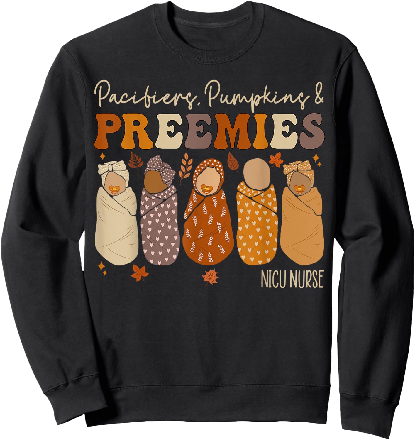 Pacifiers Pumpkins And Preemies Fall Nicu Nurse Halloween Sweatshirt - Sweatshirt | Black