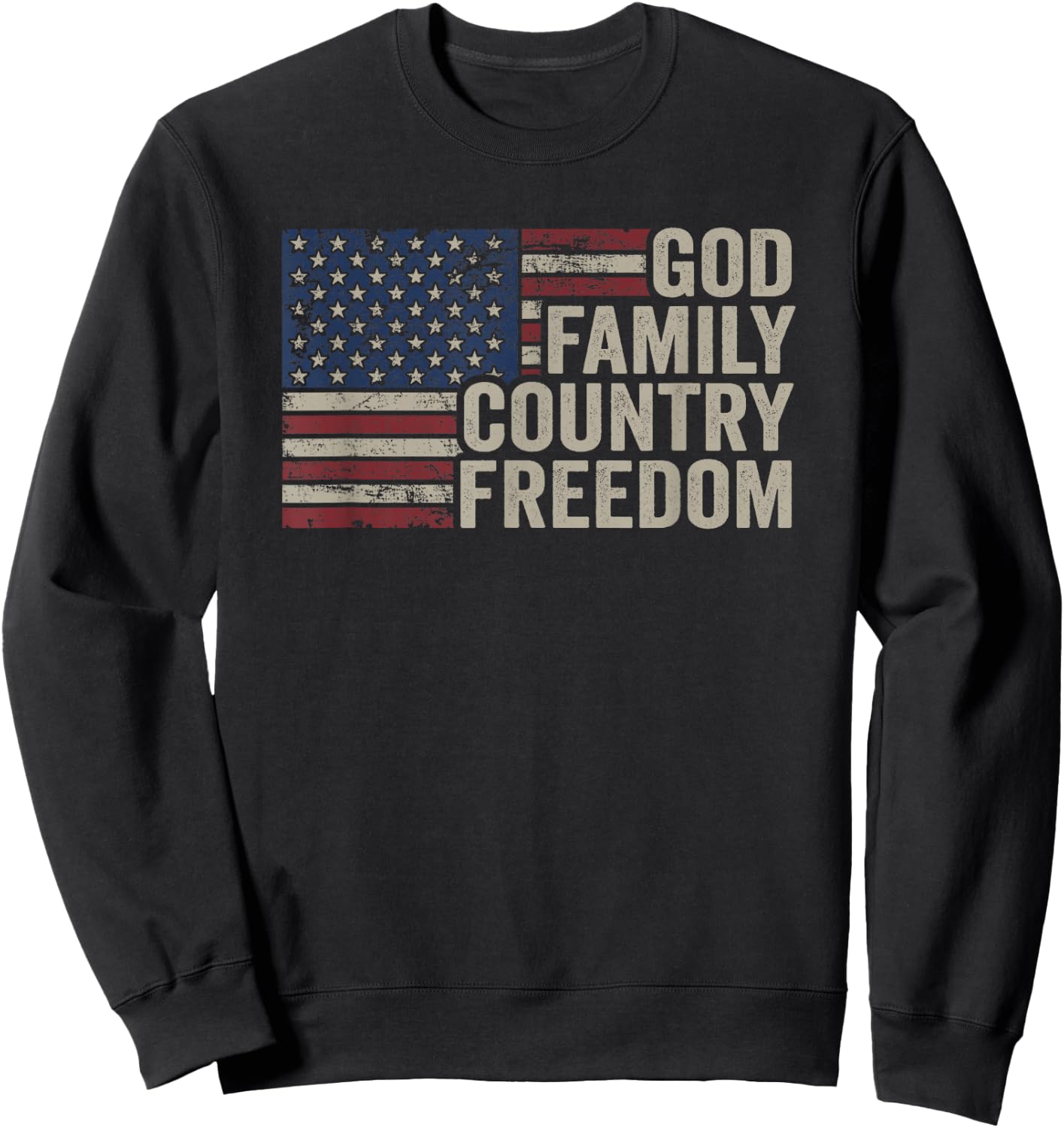 God Family Country Freedom - 4th July USA Flag Christian Sweatshirt - Sweatshirt | Black