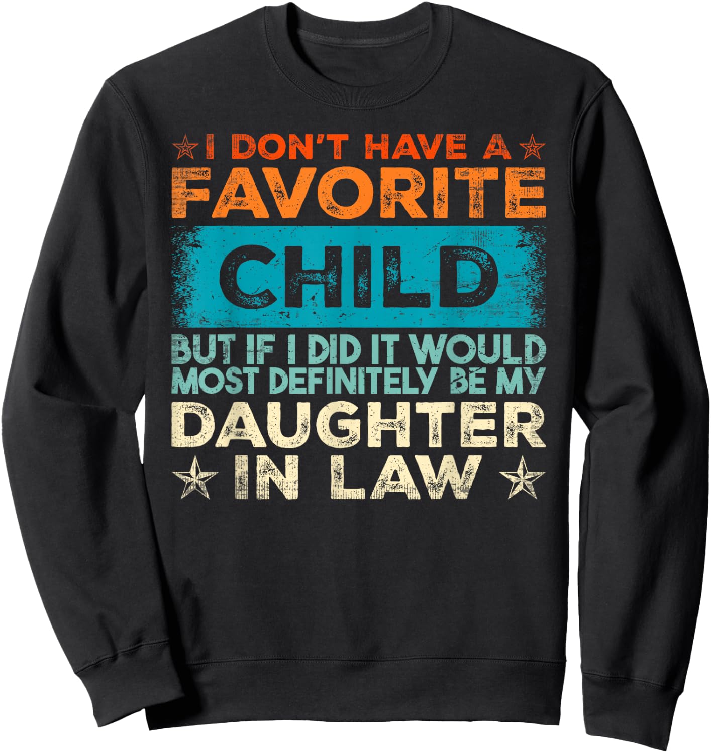 I Don't Have A Favorite Child It Would Be My Daughter In Law Sweatshirt - Sweatshirt | Black
