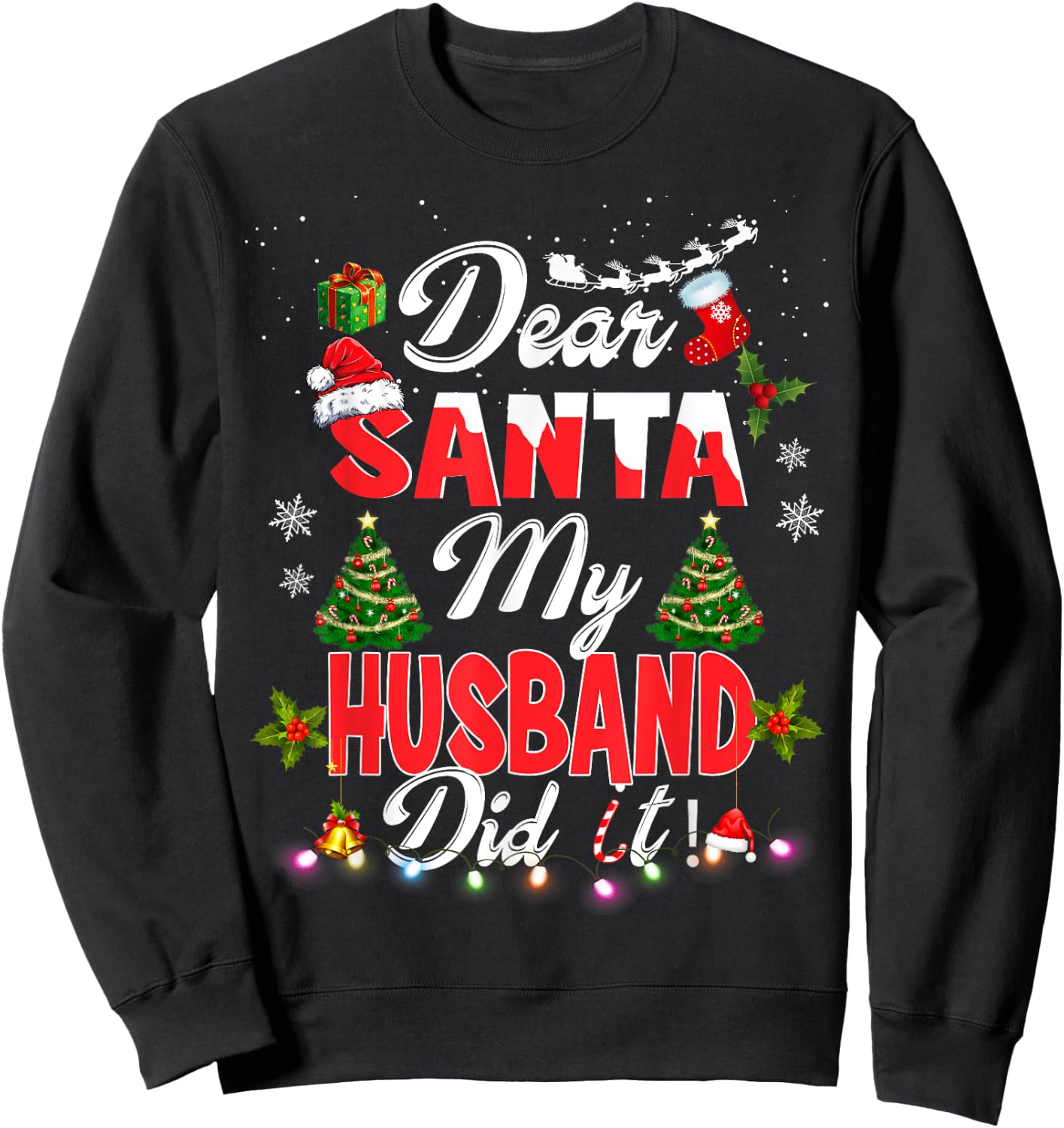 Dear Santa My Husband Did It Funny Christmas Pajama Family Sweatshirt - Sweatshirt | Black
