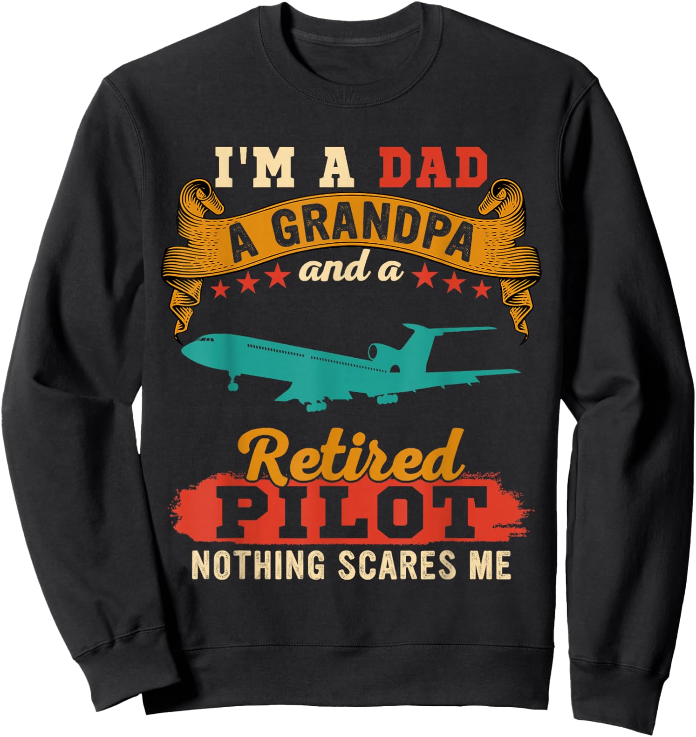 Vintage Proud I'm A Dad A Grandpa And A Retired Pilot Sweatshirt - Sweatshirt | Black
