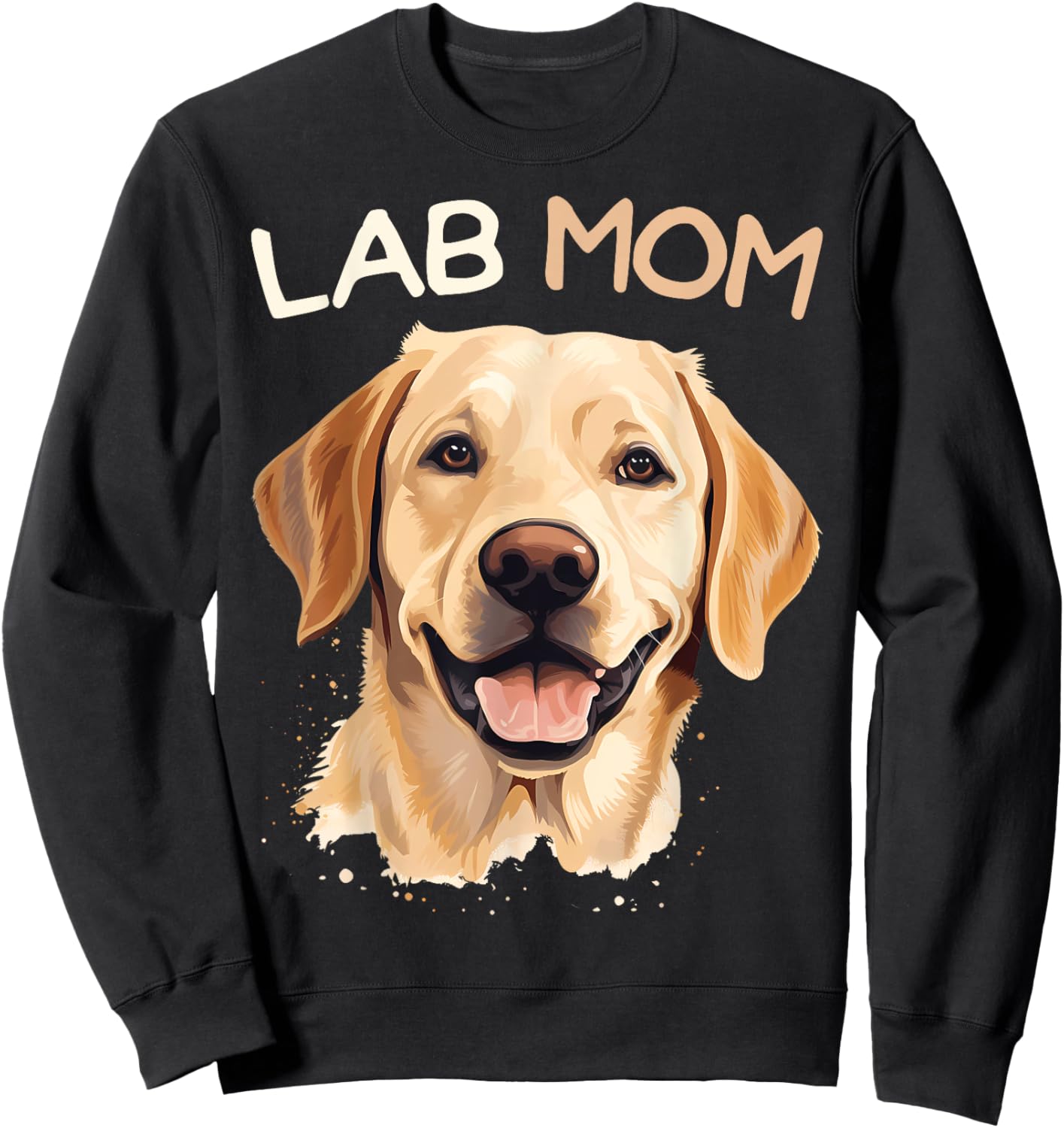Labrador Retriever Dog Lab Mom Women Sweatshirt - Sweatshirt | Black