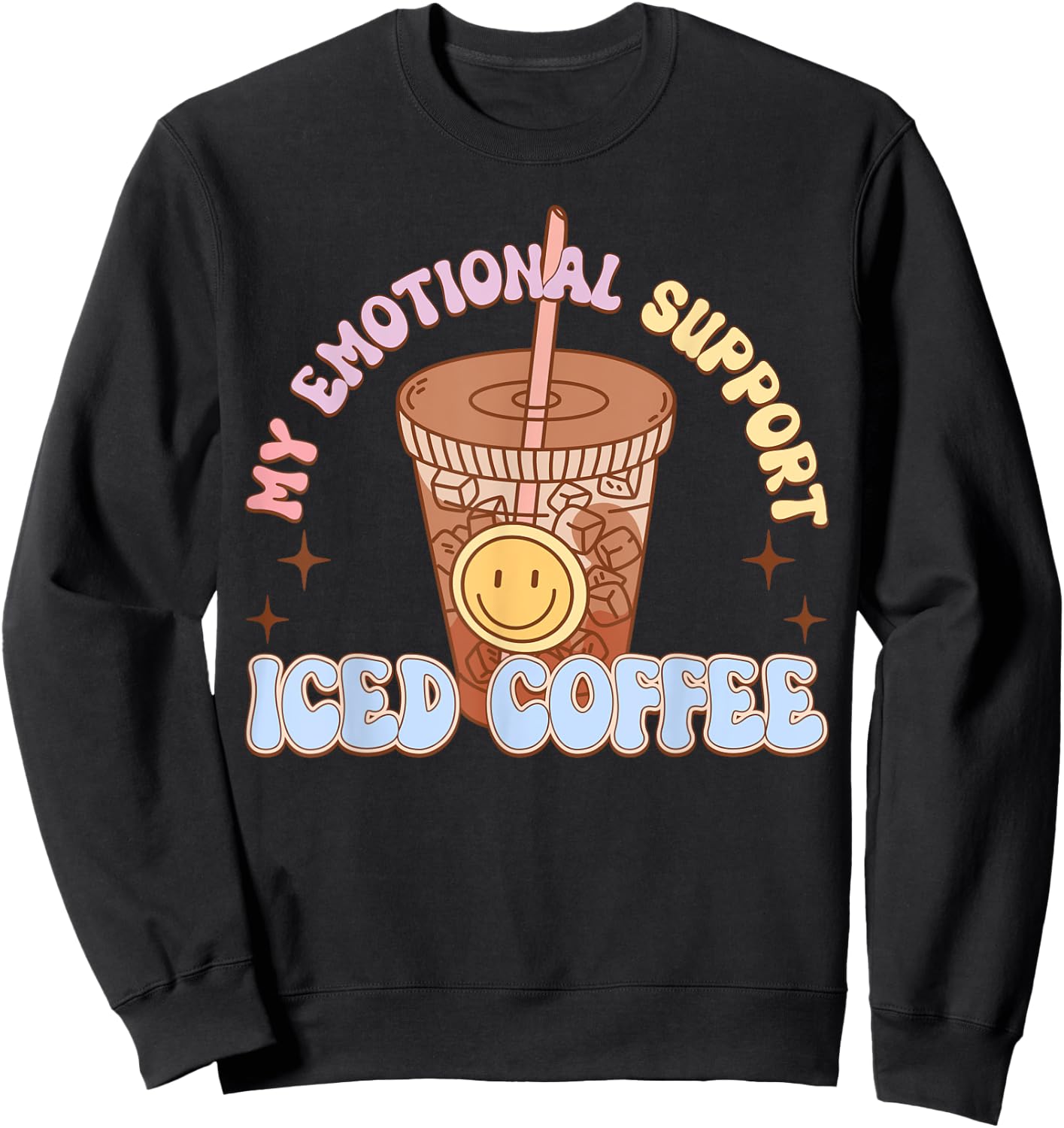 My Emotional Support Iced Coffee Mental Health Matters Sweatshirt - Sweatshirt | Black