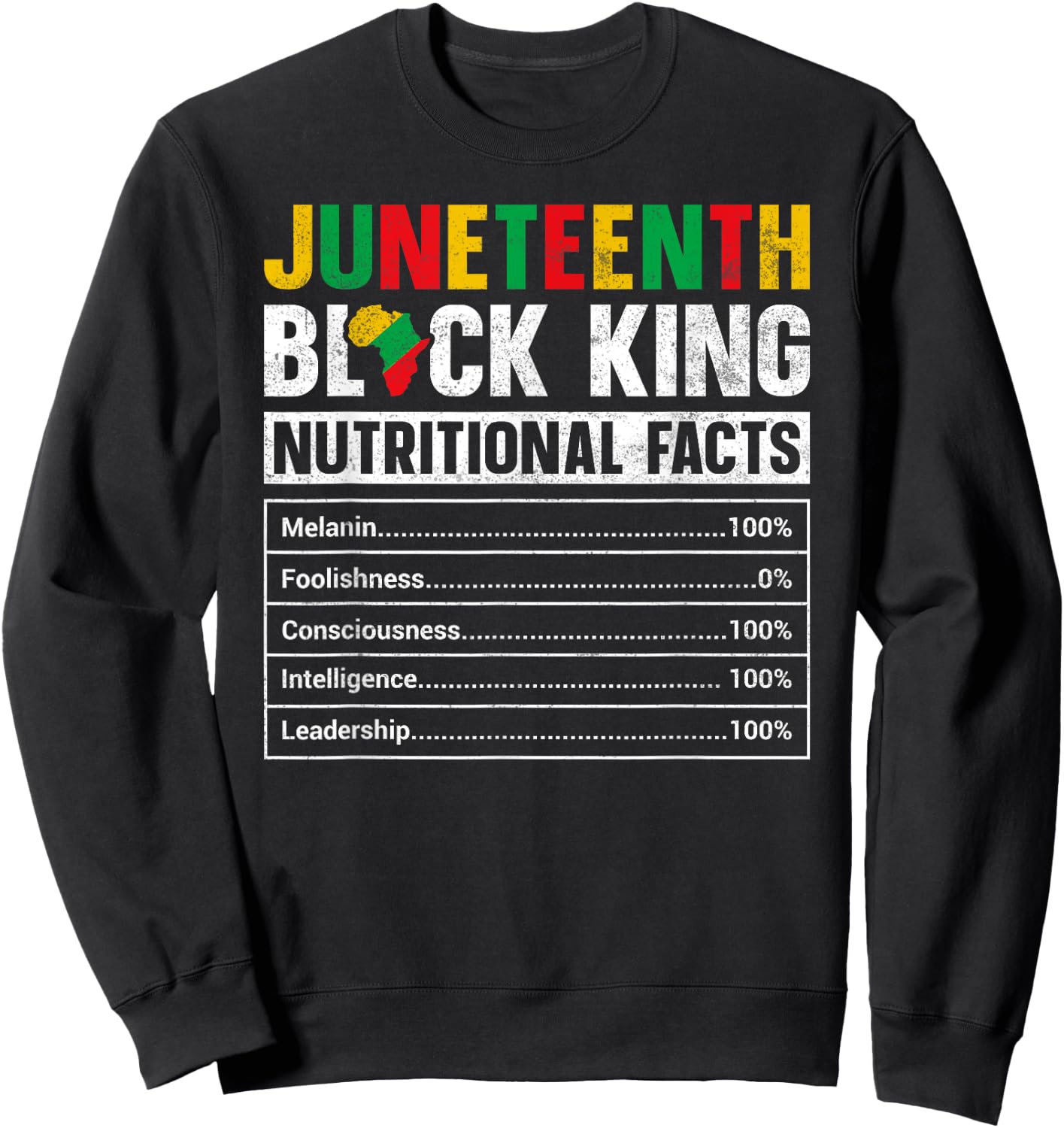 Juneteenth Black King Nutritional Facts Melanin Men Father Sweatshirt - Sweatshirt | Black