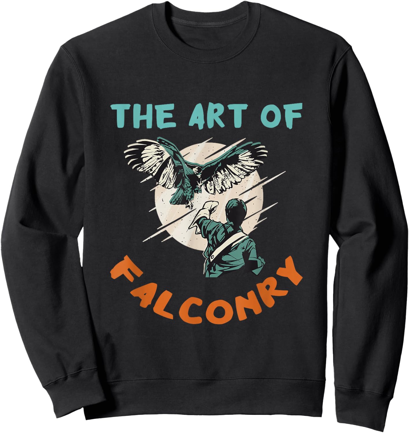 The Art Of Falconry Birder Falcon Hunter Falconer Falconry Sweatshirt - Sweatshirt | Black